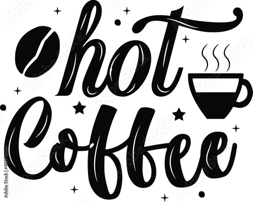 Hot coffee, Coffee Shop promotional vector lettering calligraphy design quotes. You can print on a t-shirt, mug, and more merchandising according to your needs.
