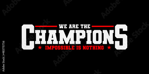 Print op canvas we are the champion typography design tee for t shirt,vector illustration