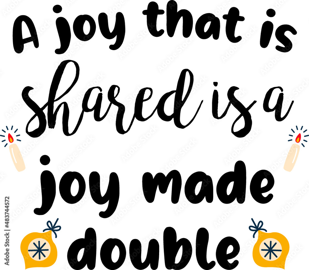A joy that is shared is a joy made double
Digital File for Print, Not physical product
You will receive this formats:
– EPS