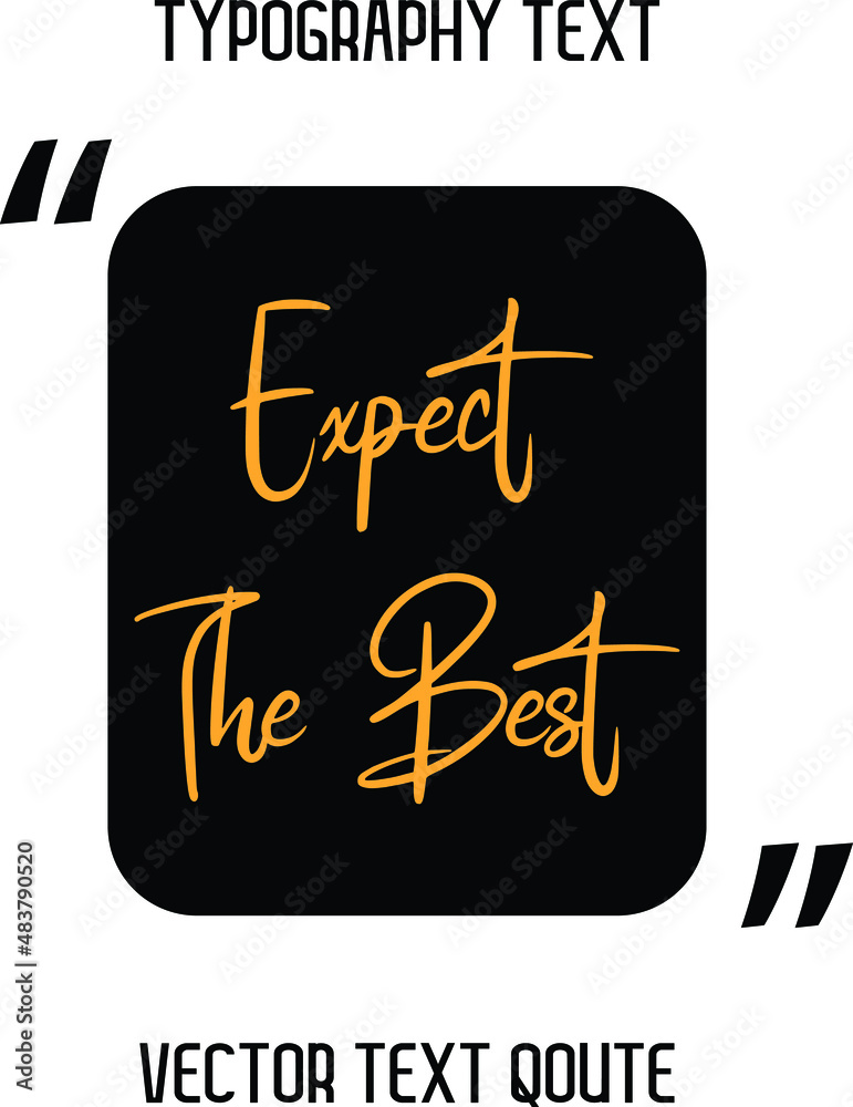 Obraz premium Expect The Best Text Lettering Design