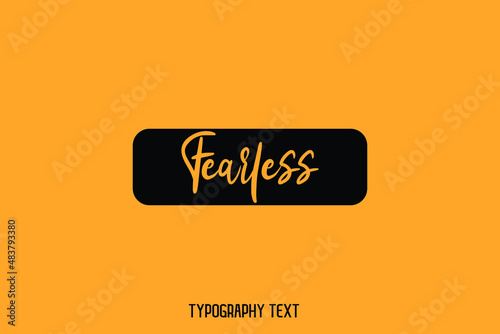 Fearless Hand Written Calligraphy Yellow Text on Yellow Background