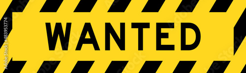 Yellow and black color with line striped label banner with word wanted