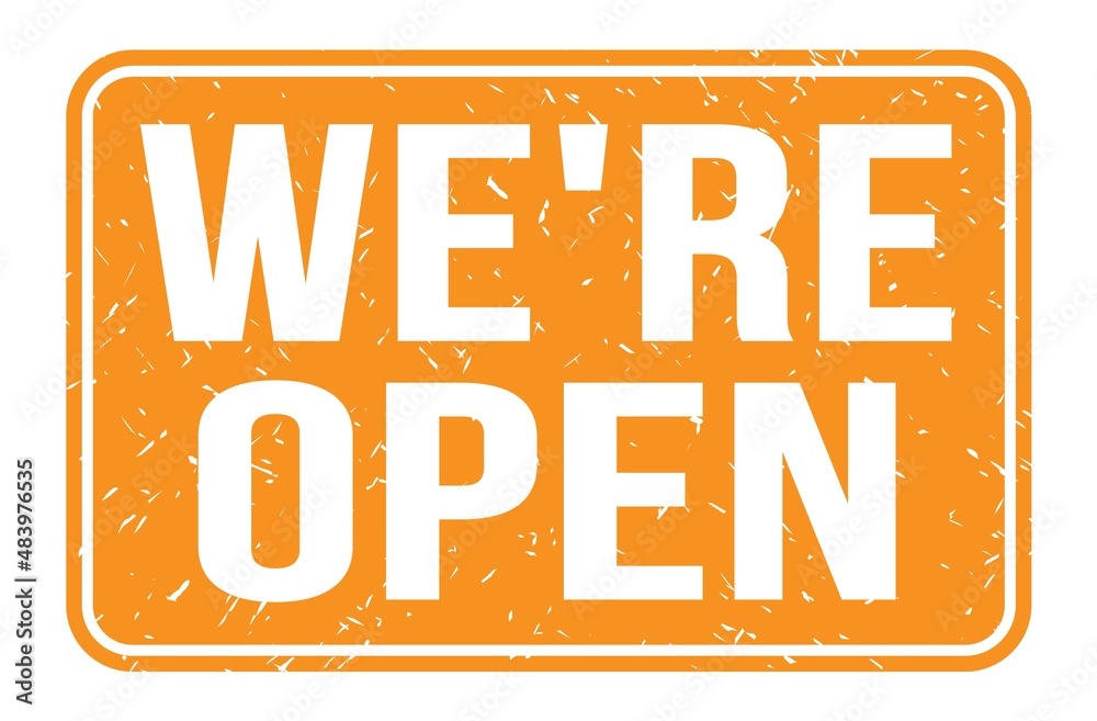 WE'RE OPEN, words on orange rectangle stamp sign WE'RE OPEN, words on orange rectangle stamp sign