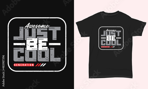 Typography T-shirt Design T-shirt Design Just Be Cool