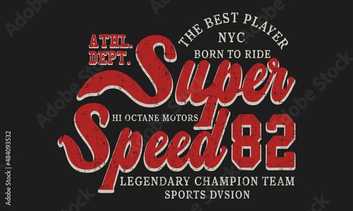 Super Speed College Vintage varsity vector tee shirt graphics and grunge artwork  Athl dept