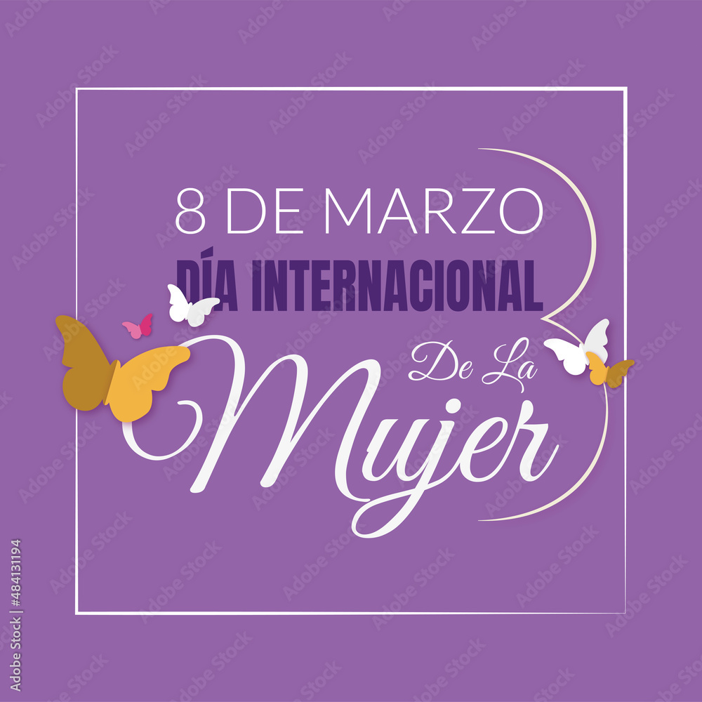 Obraz premium International Women's Day. Text in Spanish with hand typography, decorated with white and green butterflies on purple background, Vector, Illustration eps10.