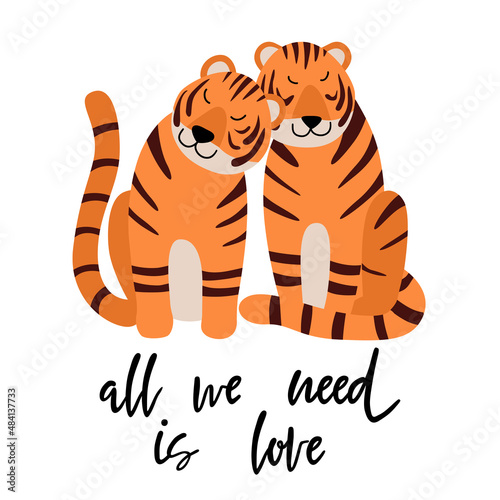 All we need is love quote. Cute tigers in love. Couple of romantic animals. Happy Valentines day postcard. Hand drawn symbol of love, dating and marriage. Vector illustration in flat cartoon style.