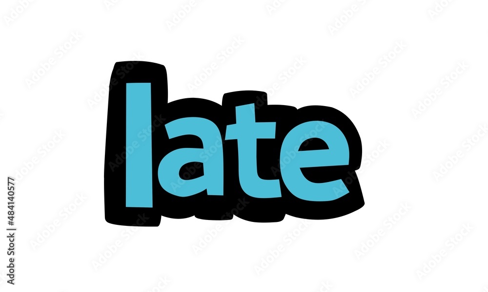 LATE writing vector design on white background LATE writing vector design on white background