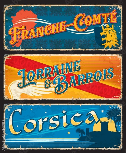 Corsica, Lorraine and Barrois, France-Comte regions of France plates and travel stickers. French regions grunge plate, vector vintage travel sticker with landmarks, heraldry and flag symbols