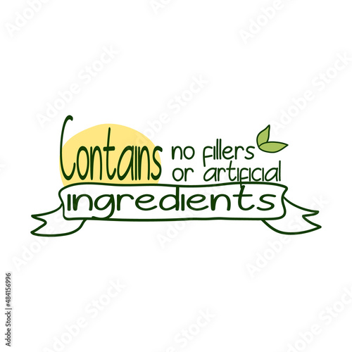 Contains no fillers or artificial ingredient label