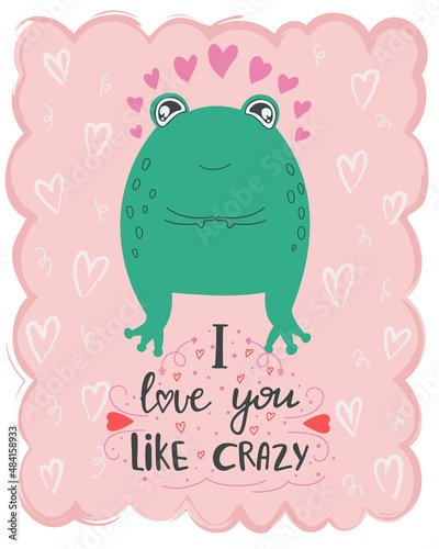 illustration cute kawaii frog with lettering I love you like crazy. Valentine s day concept cartoon characters in love