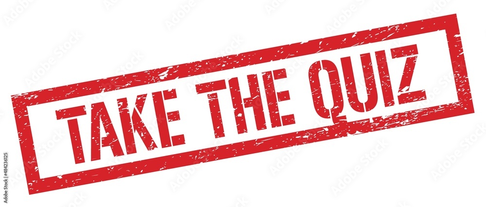 TAKE THE QUIZ red grungy rectangle stamp. TAKE THE QUIZ red grungy rectangle stamp.