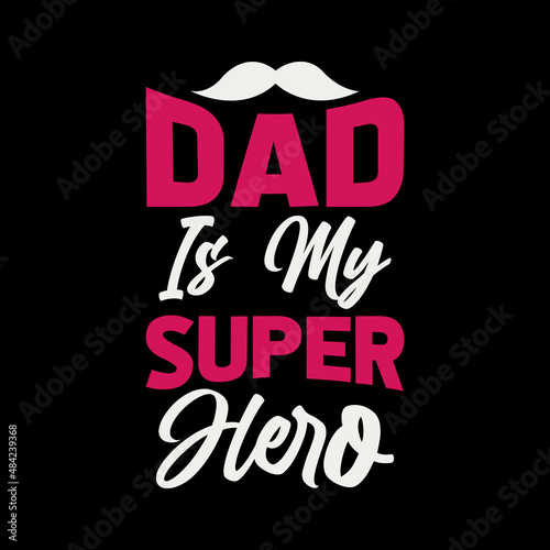 dad is my super hero best dad t-shirt,fanny dad t-shirts,vintage dad shirts,new dad shirts,dad t-shirt,dad t-shirt
design,