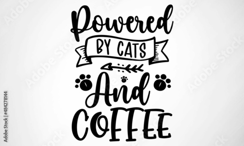 Powered by Cats and Coffee SVG cut file