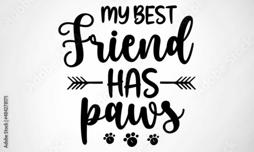 My best Friend has Paws SVG cut file