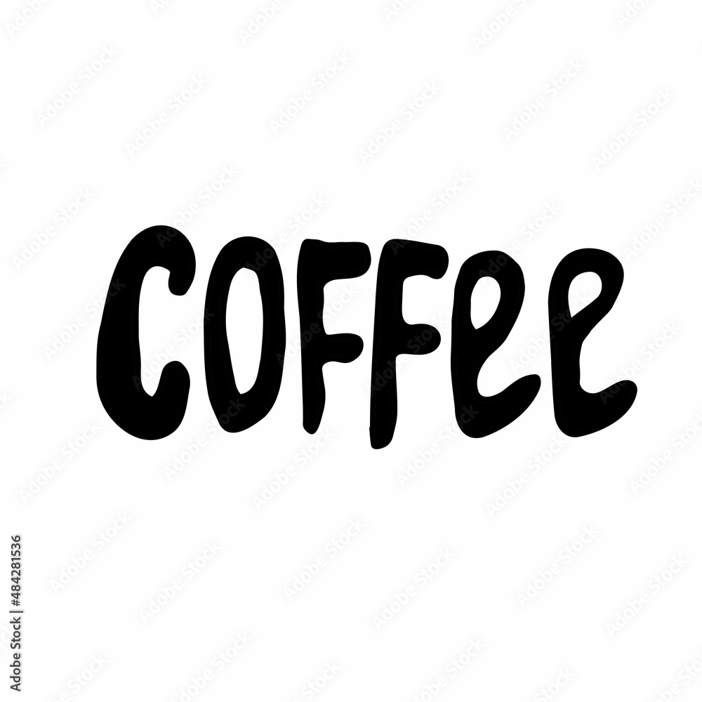 Hand drawn typography poster Coffee. Vector lettering for greeting cards, posters, prints or home decorations. Hand drawn typography poster Coffee. Vector lettering for greeting cards, posters, prints or home decorations.