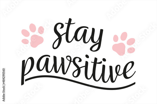 Stay pawsitive - paw icons and text on a white background