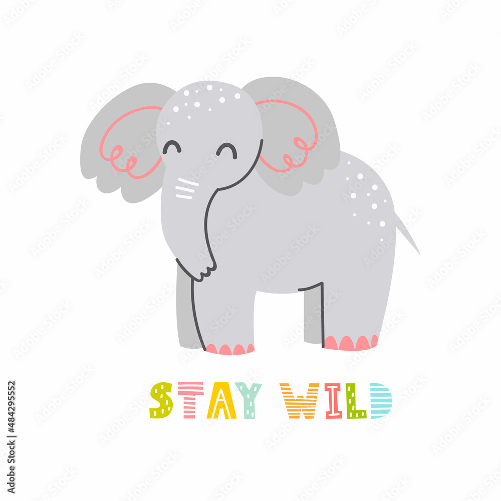 Cute elephant with lettering STAY WILD on a white background. Vector childish illustration