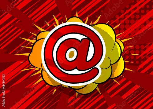 At sign, E-Mail, mail internet symbol. Comic book word text on abstract comics background. Retro pop art style illustration.