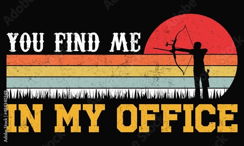 You Find me in my office T Shirt Design.