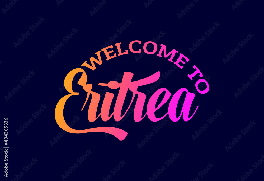 Welcome To Eritrea Word Text Creative Font Design Illustration. Welcome sign Welcome To Eritrea Word Text Creative Font Design Illustration. Welcome sign
