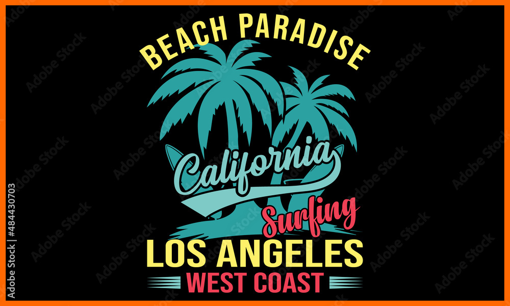 Beach Paradise California Surfing Los Angeles West Coast illustration and colorful design. Beach Paradise California Surfing Los Angeles West Coast Vector t-shirt design in the Black background. 