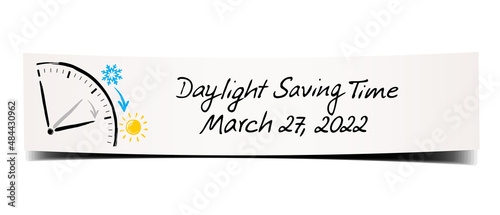 Daylight Saving Time March 27, 2022. Hand written memo with clock drawing with summer winter icons on a bend paper banner.	