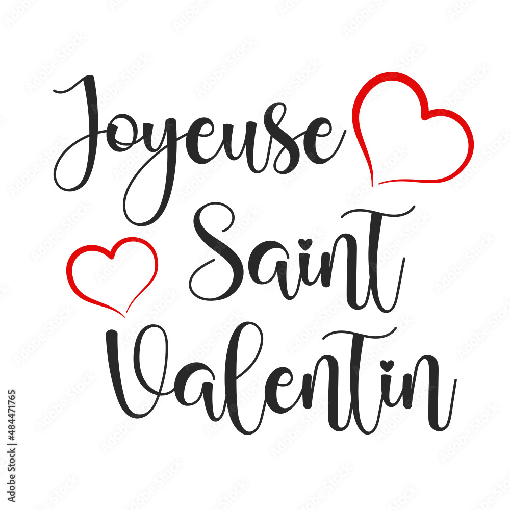 Joyeuse Saint Valentin. French text and hearts. Happy Valentine's Day. Vector Joyeuse Saint Valentin. French text and hearts. Happy Valentine's Day. Vector