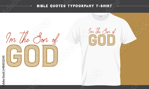 I'm the son of God - Bible Quotes Jesus Trendy God's word T-shirt Design Print