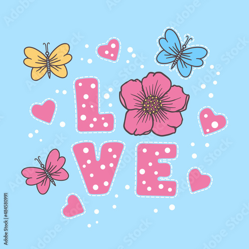 Love slogan with flowers, butterfly, heart. Vector illustration for print on t-shirt and other uses