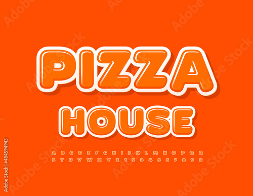 Vector bright sign Pizza House. Orange creative Font.Set of glossy Alphabet Letters and Numbers