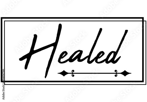 Healed, the believer in Christ