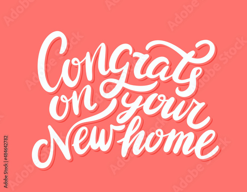 Congrats on your New Home. Vector handwritten lettering. Greeting card.