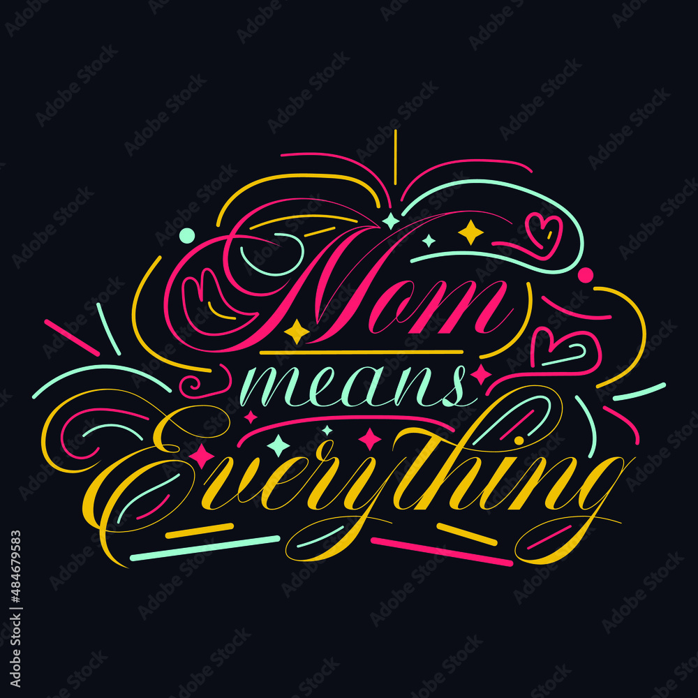 Mom Means Everything typography motivational quote design