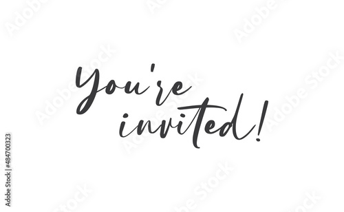 You're invited lettering text. Hand drawn style vector linear text design. Modern typography. Message for greeting cards, invitations, for weddings, birthday and holiday events.