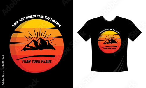 Your adventures take you further than your fears vector hiking camping t-shirt design template for print