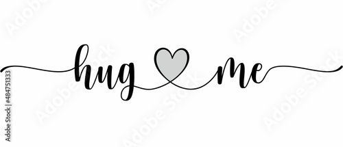 Hug me Continuous One Line Calligraphy with white Background