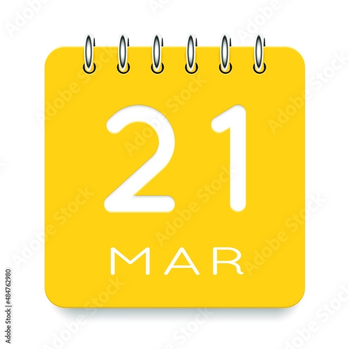21 day of the month. 21 March. Cute yellow calendar daily icon. Date day week Sunday, Monday, Tuesday, Wednesday, Thursday, Friday, Saturday. Cut paper. White background. Vector illustration.