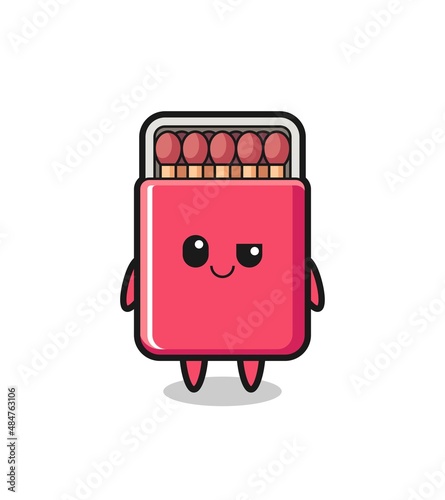 matches box cartoon with an arrogant expression