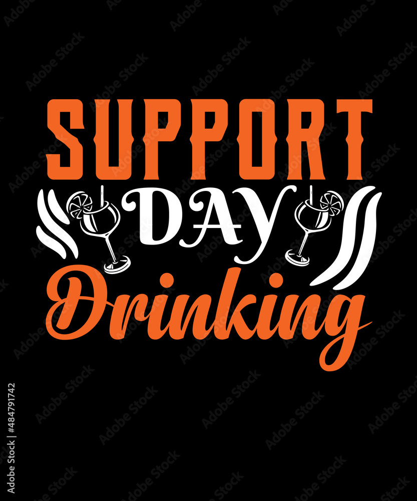 support day dringking t shirt design support day dringking t shirt design