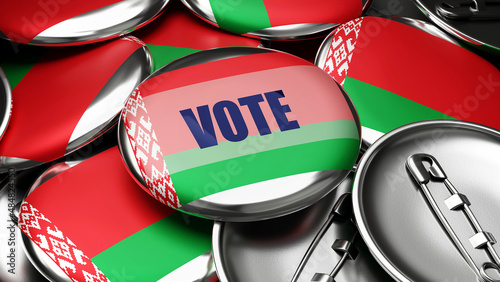 Vote in Belarus - national flag of Belarus on dozens of pinback buttons symbolizing upcoming Vote in this country. , 3d illustration