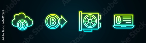 Set line Cryptocurrency cloud mining, Bitcoin, Video graphic card and Mining bitcoin from laptop. Glowing neon icon. Vector