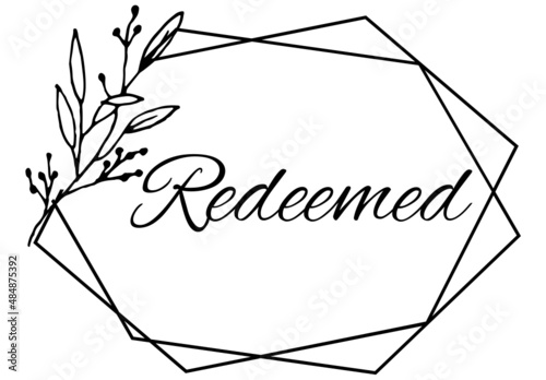 Redeemed, the believer in Christ