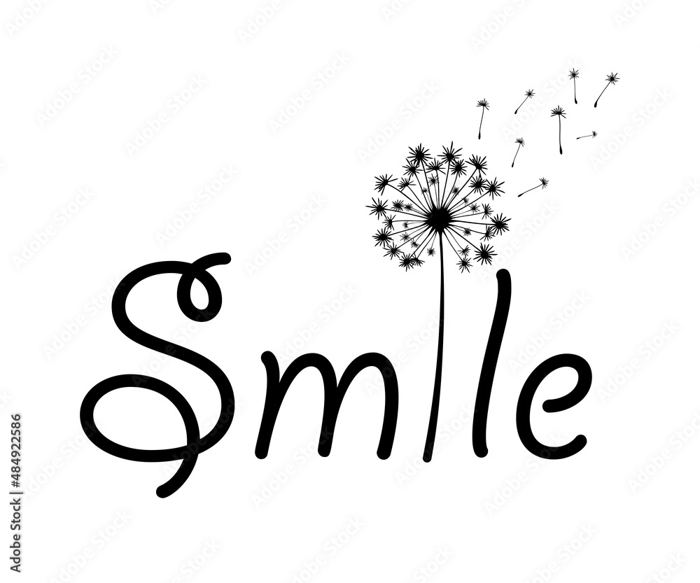 Decorative Smile Text with Dandelion Vector for Fashion, Card and Poster Prints, black and white.
