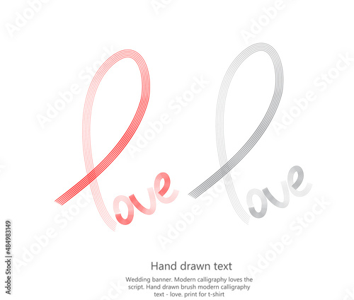 Modern calligraphy loves the script. Hand drawn brush modern calligraphy text - love. print for t-shirt