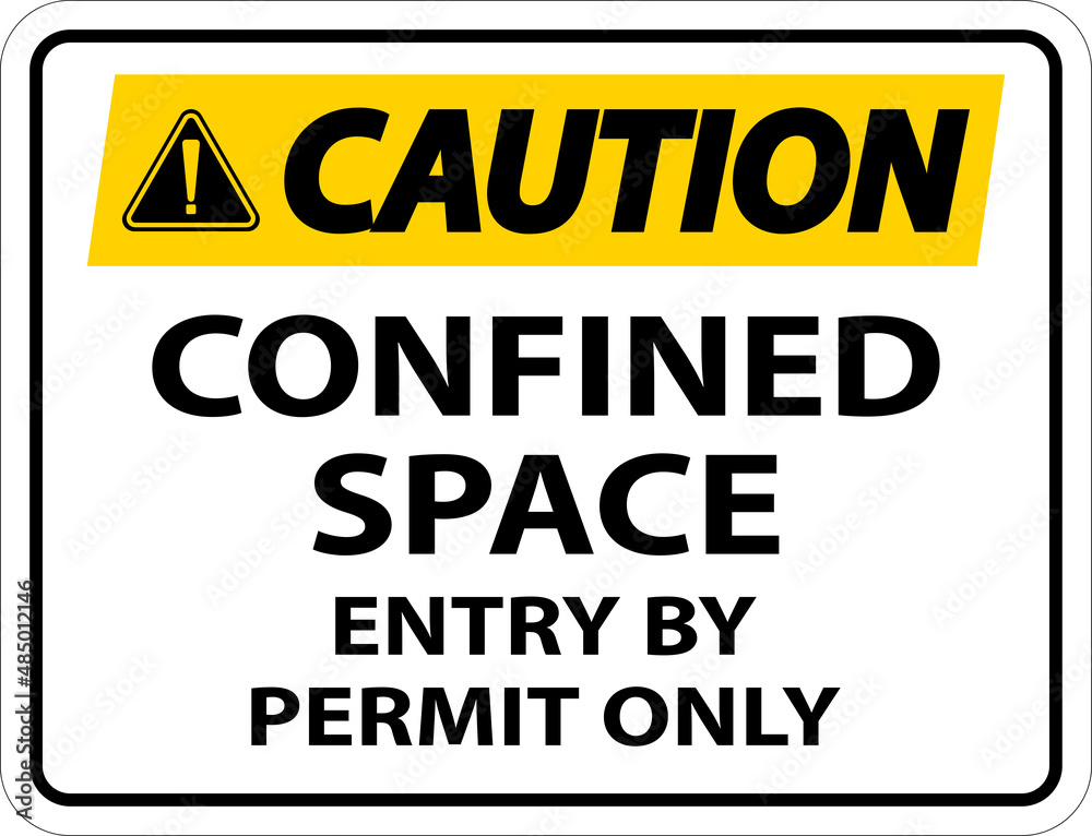 Caution Confined Space Entry By Permit Only Sign