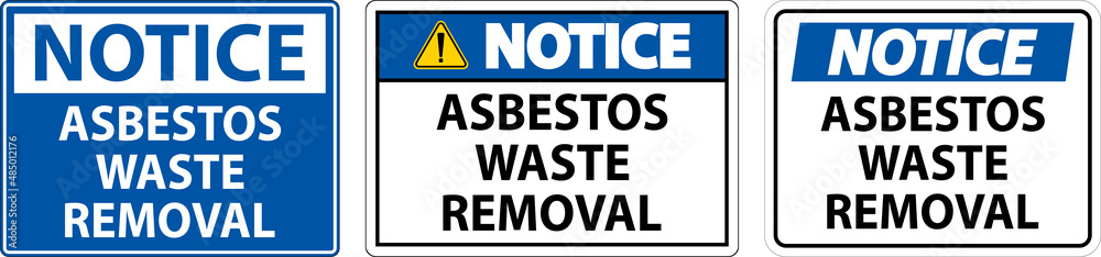 Notice Asbestos Waste Removal Sign On White Background Notice Asbestos Waste Removal Sign On White Background