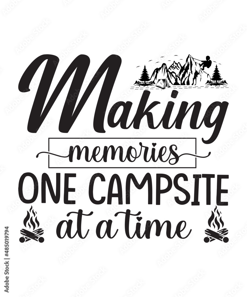 Making Memories One Campsite At A Time T-shirt Design.