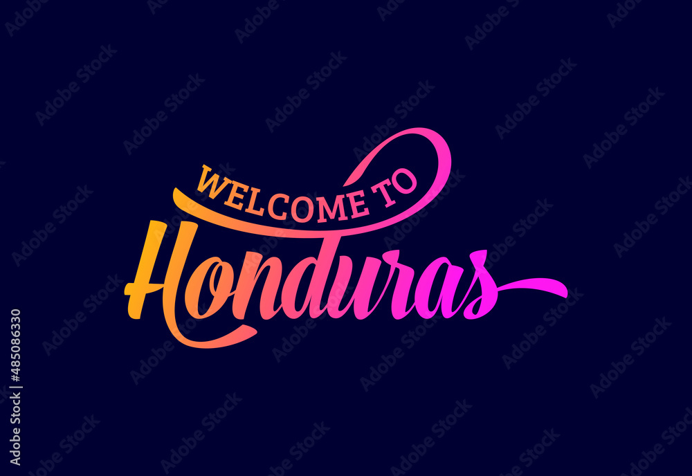 Welcome To Honduras Word Text Creative Font Design Illustration. Welcome sign