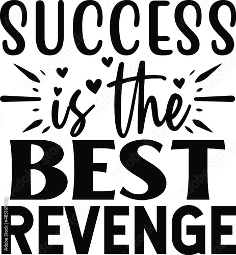 Success is the best revenge